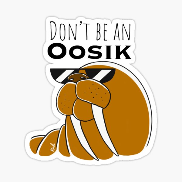 Item preview, Don’t be an Oosik designed and sold by ArtByKarla.