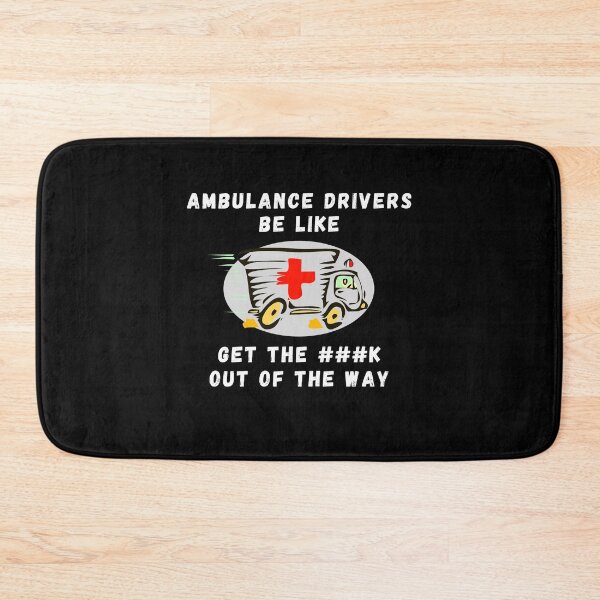 Item preview, Funny Ambulance Driver  designed and sold by MojaveTradePost.