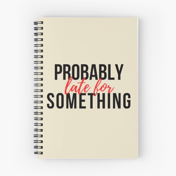 Item preview, Probably late for something sarcastic saying designed and sold by SweetbeStore.