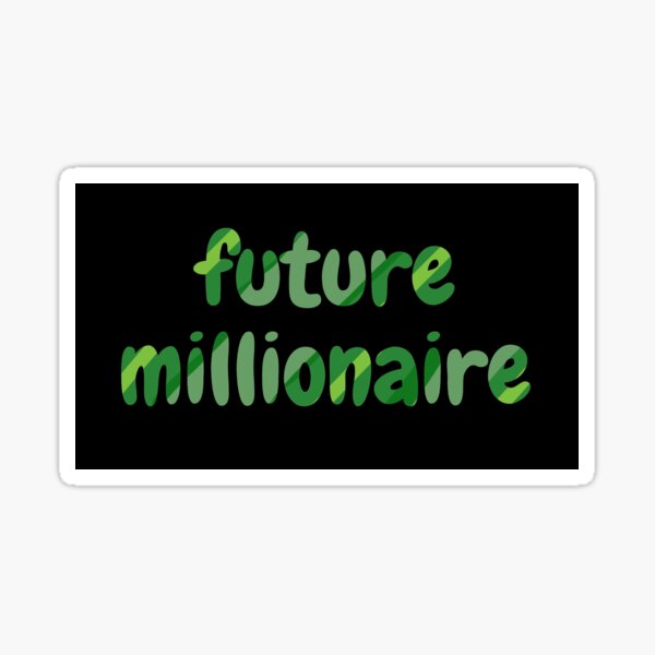 future millionaire green (black) Sticker