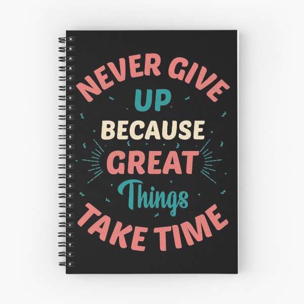 Item preview,  Never Give Up because Great Thing Take Time - motivation designed and sold by DahiyaTees.