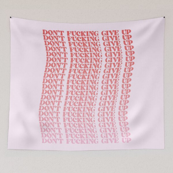 Item preview, dont fucking give up designed and sold by WanderAesthetic.