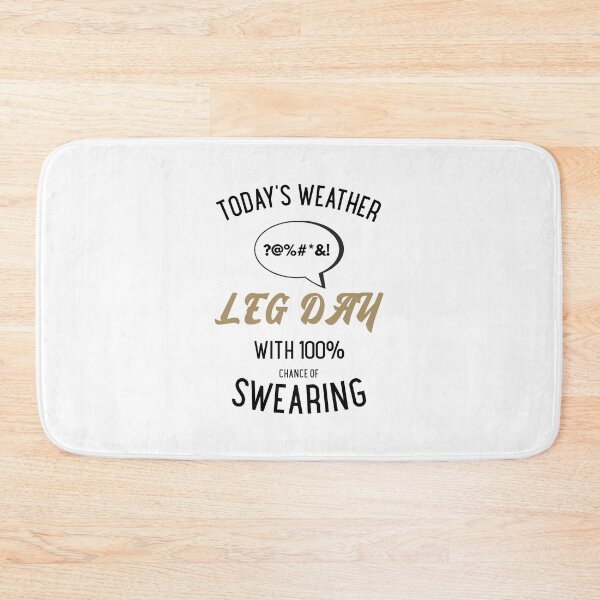Item preview, Today's Weather: Leg Day With 100% Chance Of Swearing Black - Funny Gym designed and sold by GymWearDepot.