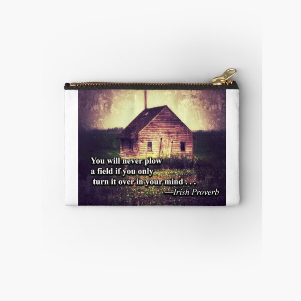Item preview, You will never plow a field if you only turn it over in your mind designed and sold by Wickedsherry13.