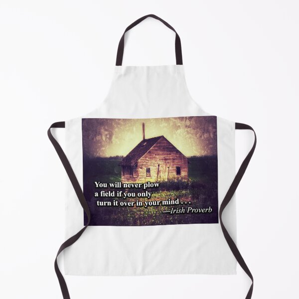 Item preview, You will never plow a field if you only turn it over in your mind designed and sold by Wickedsherry13.