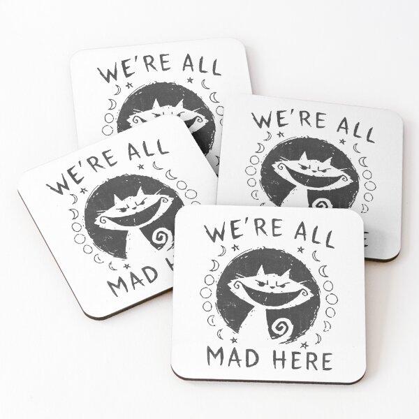 Item preview, We're All Mad Here - Alice Cat designed and sold by ZippyPelvis.