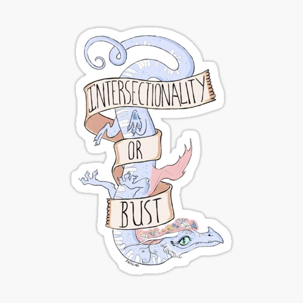 intersectionality or bust Sticker