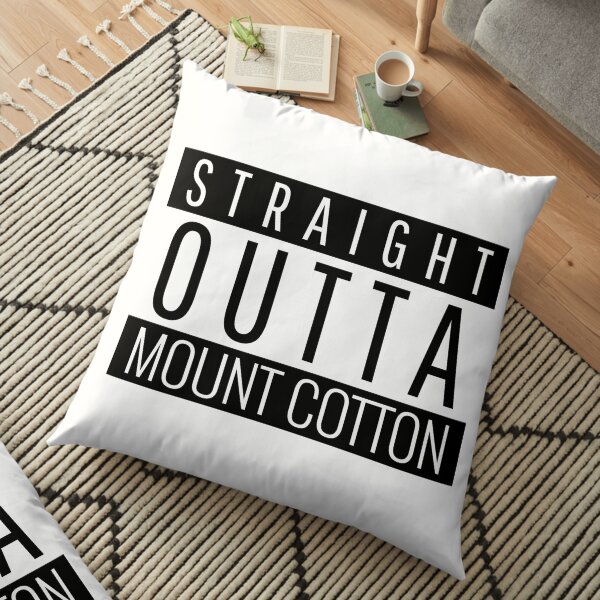 Straight Outta Mount Cotton Queensland Floor Pillow