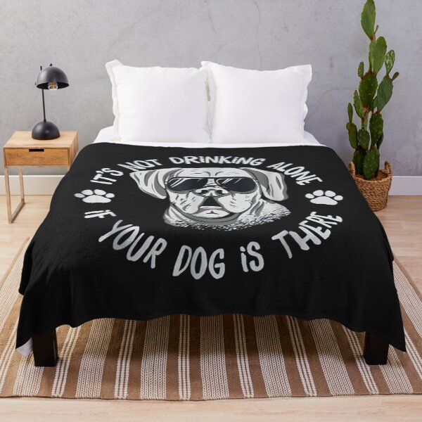 Item preview, It's not drinking alone if the dog is home For Dog Lover designed and sold by ambersomar.