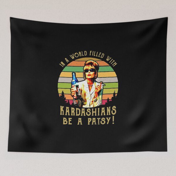 Item preview, In A World Filled With Kardashians Be A Patsy designed and sold by beatricejones0.