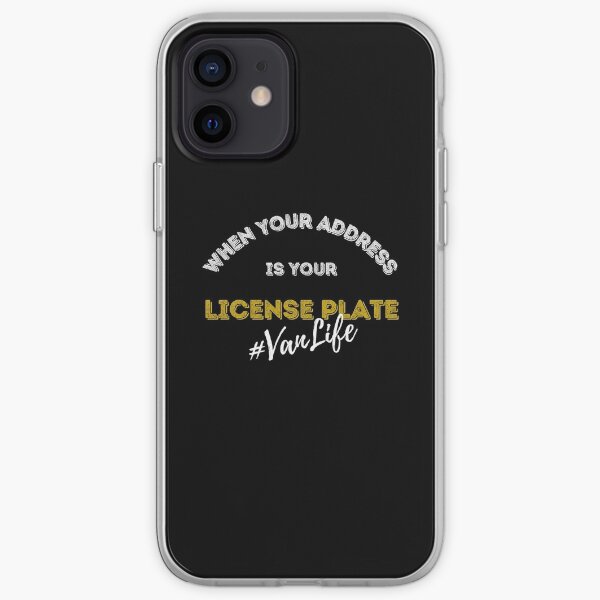 When Your Address is You License Plate Design - For all those that love the VanLife out there iPhone Soft Case