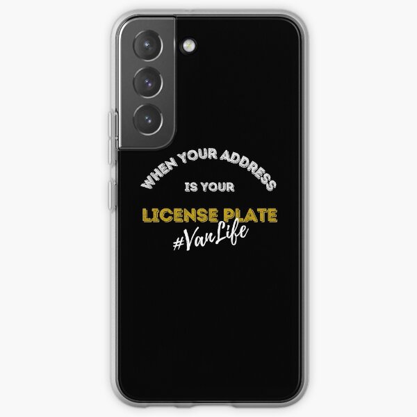 When Your Address is You License Plate Design - For all those that love the VanLife out there Samsung Galaxy Soft Case