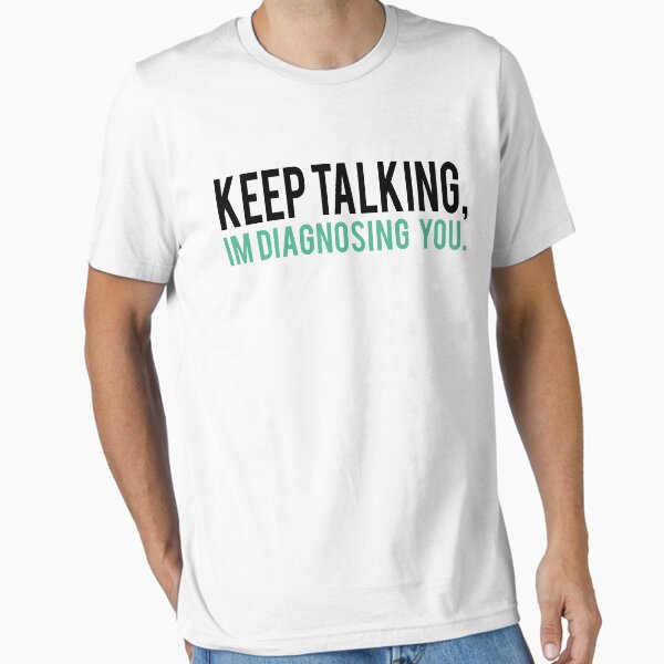 Item preview, Keep Talking, I'm Diagnosing you Psychology Humor designed and sold by Cloud9hopper.