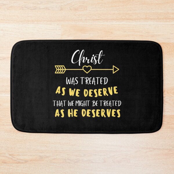 Item preview,  Jesus Christ was treated as we deserve that we might be treated as he deserves (Beautiful Bible quotes) designed and sold by Just Christianity.