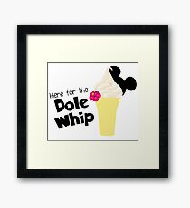 Here for the Dole Whip Framed Print