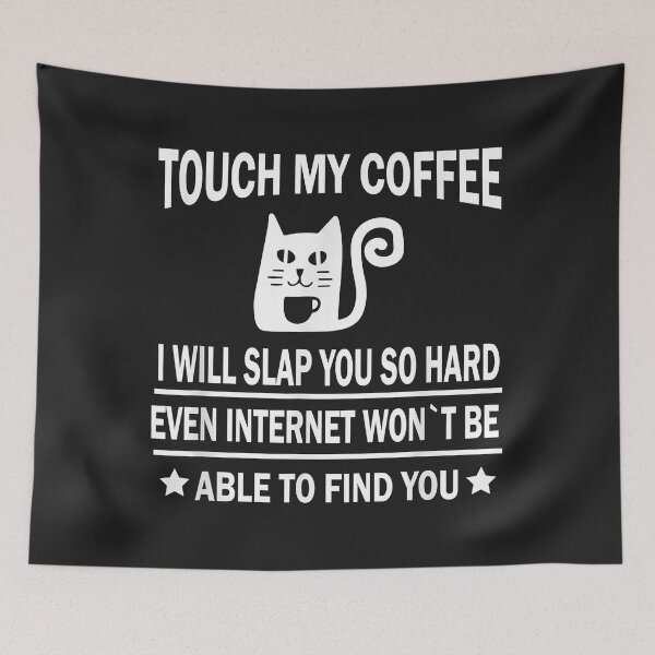 Item preview, Touch my Coffee i will slap you so hard cat coffee Lovers designed and sold by ambersomar.