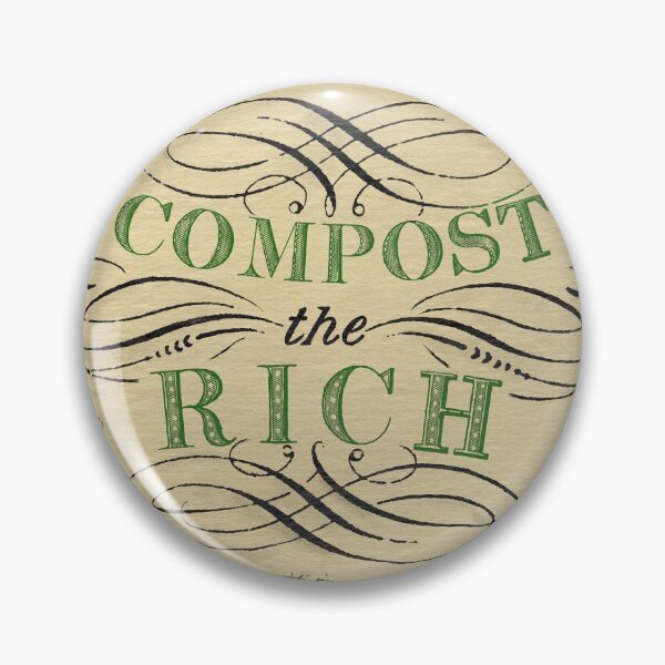 Item preview, Compost the Rich – Anticapitalism & Ecology designed and sold by Loki Propagandart.