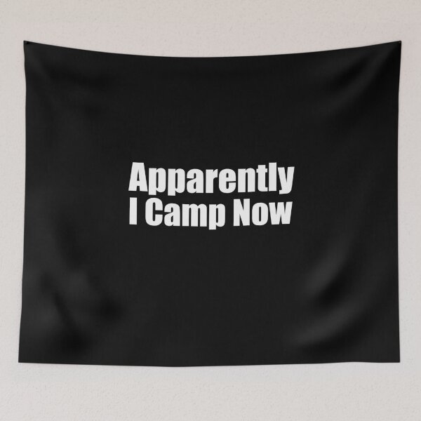 Item preview, Apparently I Camp Now designed and sold by AmberSiraj.