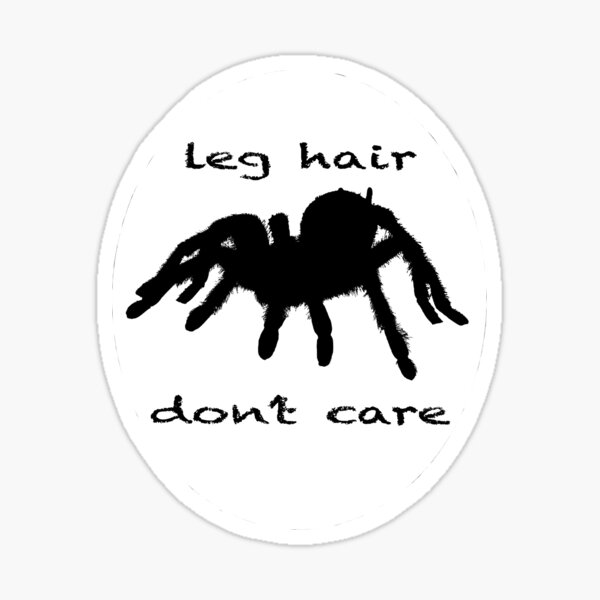 Leg Hair Don't Care Sticker