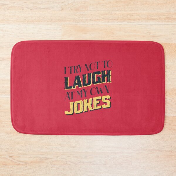 Item preview, I Try Not To Laugh At My Own Jokes designed and sold by Mriganka Gogoi.