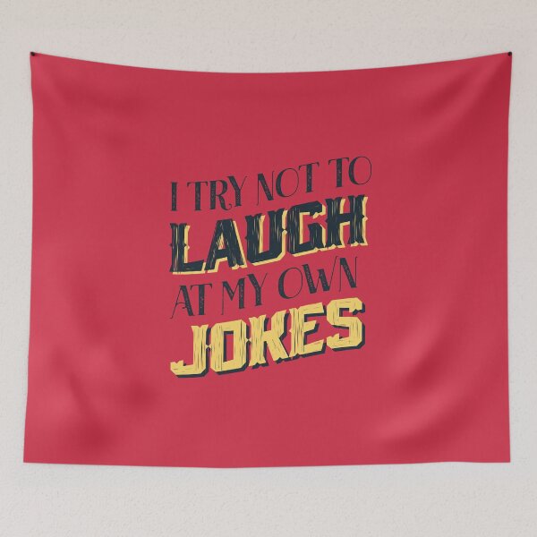 Item preview, I Try Not To Laugh At My Own Jokes designed and sold by Mriganka Gogoi.