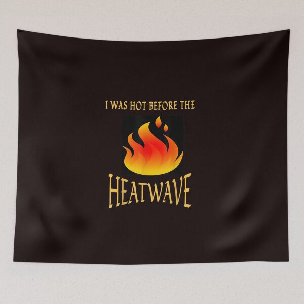Item preview, I Was Hot Before The Heatwave T shirt designed and sold by vvhdvoj49.