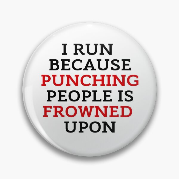 Item preview, I Run Because Punching People Is Frowned Upon Funny Runner designed and sold by ZestyFruit.