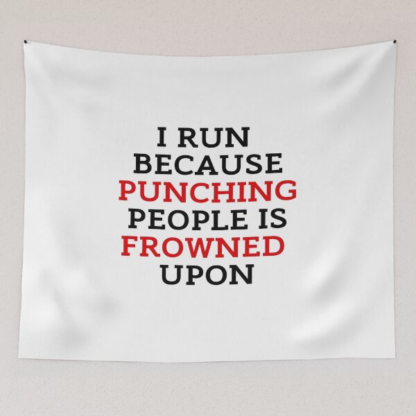 Item preview, I Run Because Punching People Is Frowned Upon Funny Runner designed and sold by ZestyFruit.