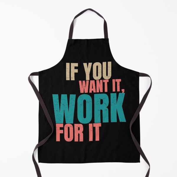 Item preview, If you want it, work for it-inspirational quotes designed and sold by DahiyaTees.