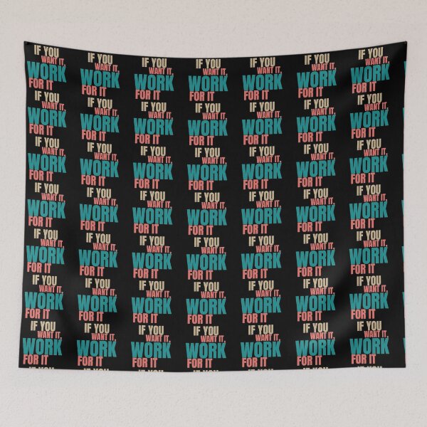 Item preview, If you want it, work for it-inspirational quotes designed and sold by DahiyaTees.
