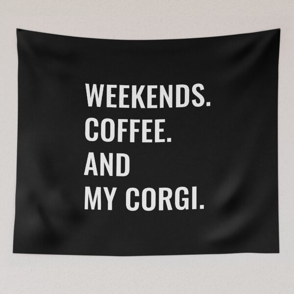 Item preview, Weekends Coffee And My Corgi designed and sold by manishfzr1995.