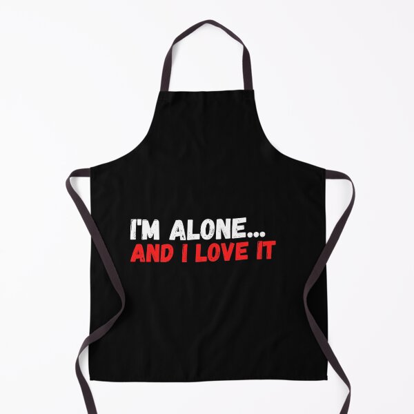 Item preview, I'M ALONE AND I LOVE IT designed and sold by TThousand.