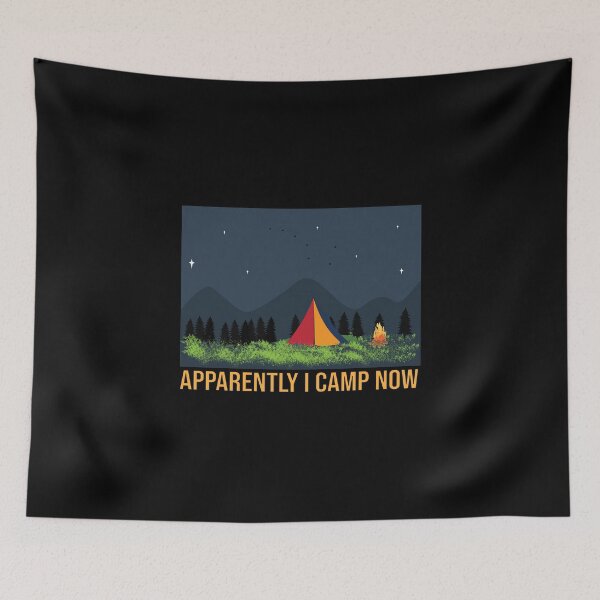 Item preview, Apparently I camp now. designed and sold by KAYS34.