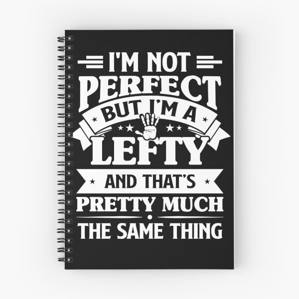 Item preview, I'm Not Perfect But I'm A Lefty And That's Pretty Much The Same Thing designed and sold by Zeevla.
