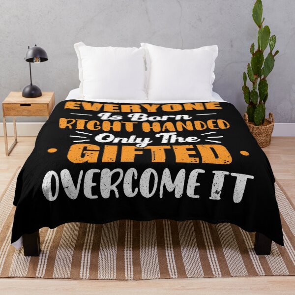 Item preview, Everyone Is Born Right Handed Only The Gifted Overcome It designed and sold by Zeevla.