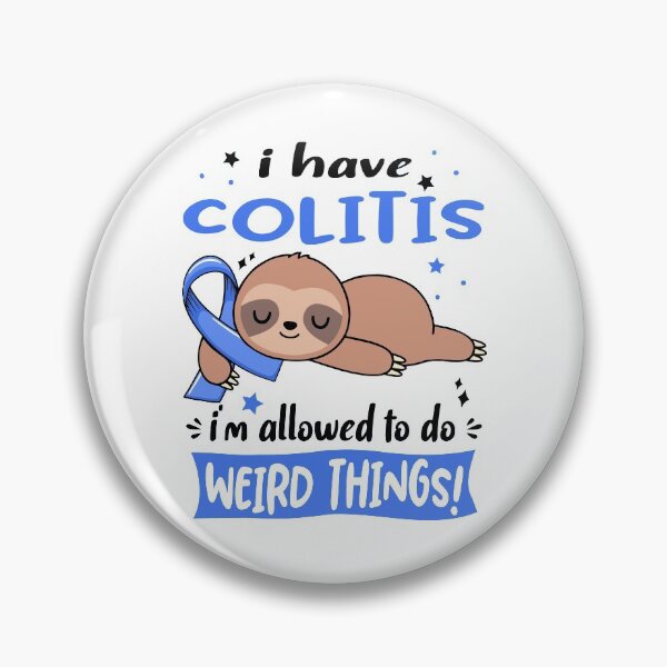 Item preview, Colitis Awareness Funny I have Colitis i'm allowed to do Weird Things! designed and sold by JanetShop809.
