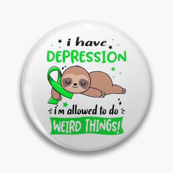 Item preview, Depression Awareness Funny I have Depression i'm allowed to do Weird Things! designed and sold by JanetShop809.