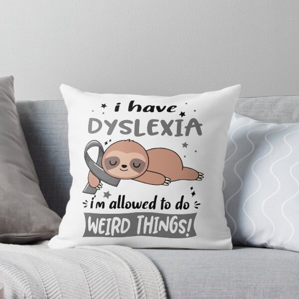 Item preview, Dyslexia Awareness Funny I have Dyslexia i'm allowed to do Weird Things! designed and sold by JanetShop809.