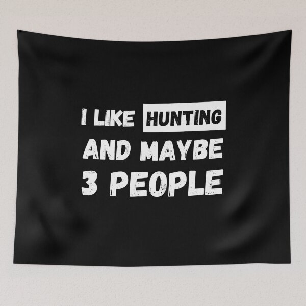 Item preview, I Like Hunting and Maybe 3 People T-Shirt Cool Design Tee designed and sold by LJ4EVER.