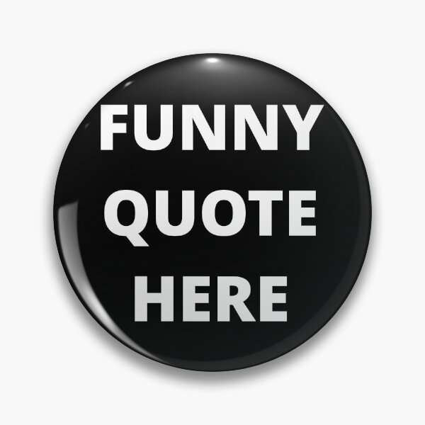 Item preview, FUNNY QUOTE HERE designed and sold by uniqueitems.