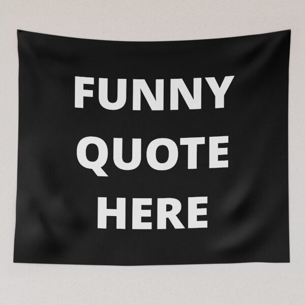 Item preview, FUNNY QUOTE HERE designed and sold by uniqueitems.