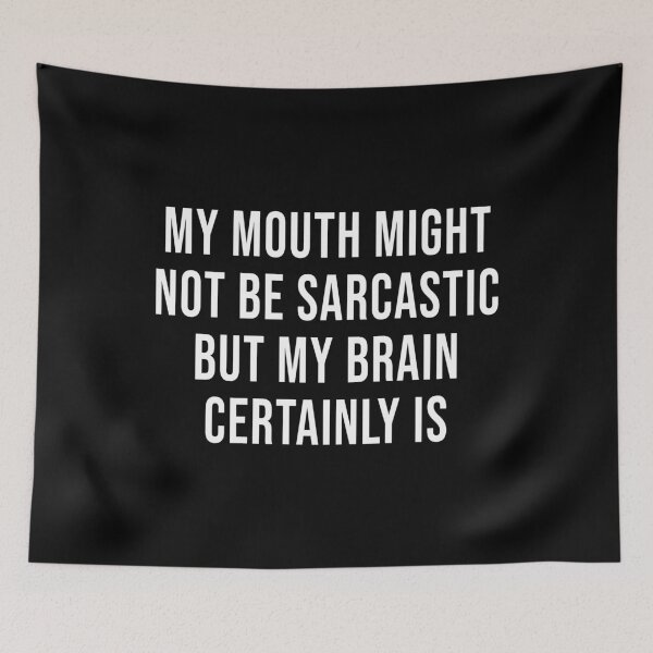Item preview, My Mouth Might Not Be Sarcastic, But My Brain Certainly Is (Black) designed and sold by quoteedesigns.