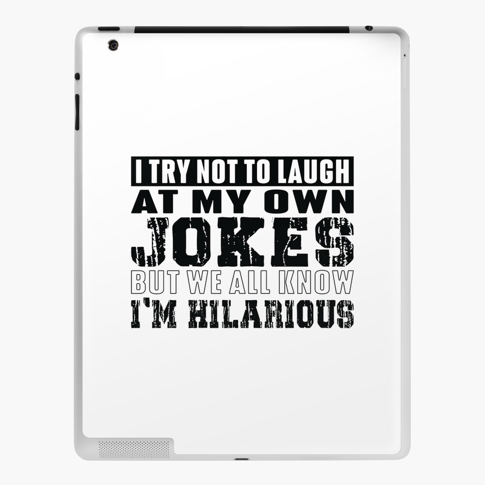 I Try Not To Laugh At My Own Jokes! (V2) - Funny Quote