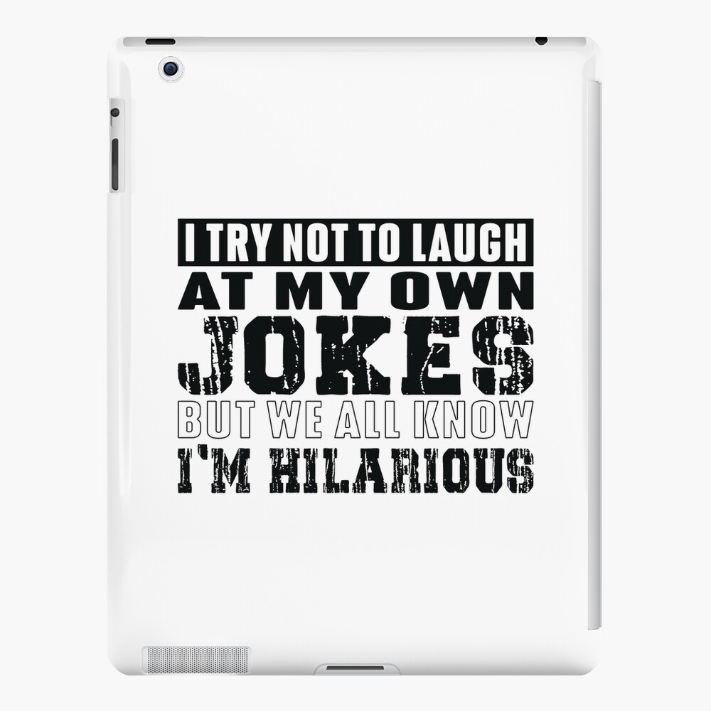 I Try Not To Laugh At My Own Jokes! (V2) - Funny Quote