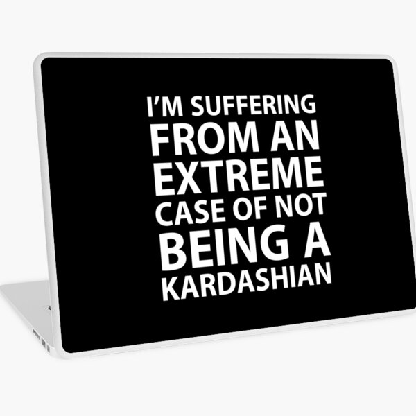 Aperçu de l'œuvre Je souffre d'un cas extrême de ne pas être Kardashian créée et vendue par JirfHend.