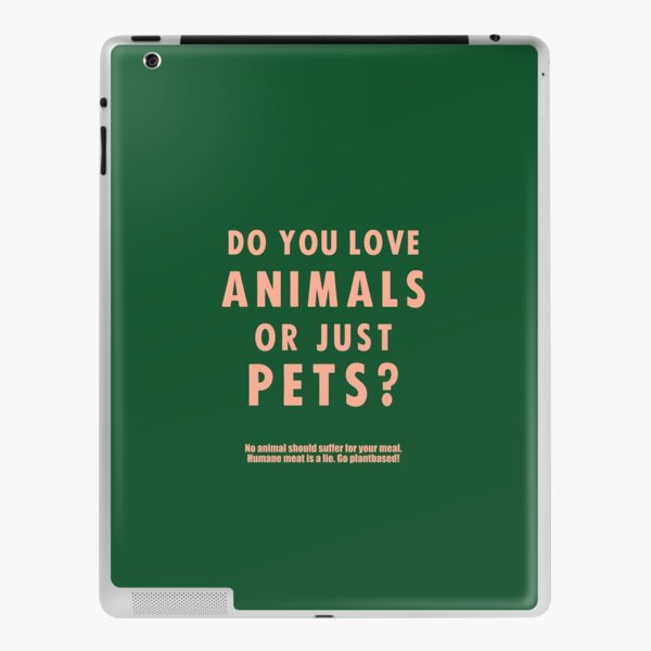 Do You Love Animals Or Just Pets? iPad Skin