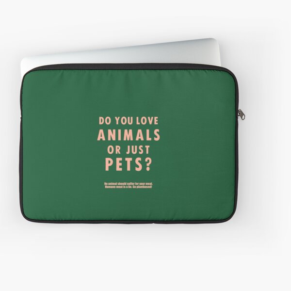 Do You Love Animals Or Just Pets? Laptop Sleeve