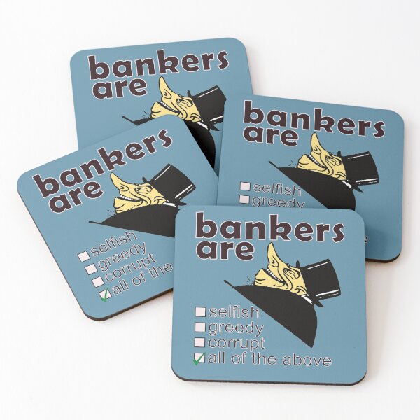 Item preview, Bankers Are Selfish Greedy Corrupt - Professions We Hate designed and sold by DerekJSmith.