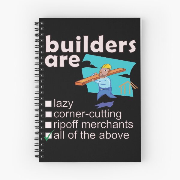 Item preview, Builders Are Lazy Corner-cutting Ripoff Merchants - Professions We Hate designed and sold by DerekJSmith.