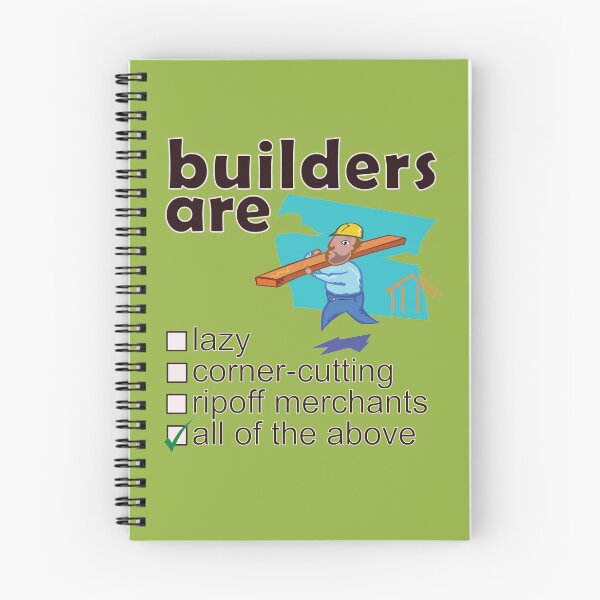 Item preview, Builders Are Lazy Corner-cutting Ripoff Merchants - Professions We Hate designed and sold by DerekJSmith.